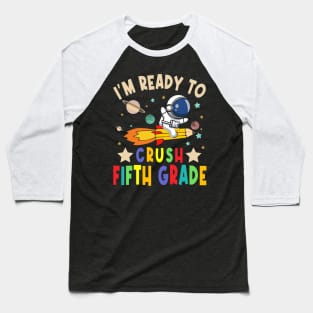 Ready To Crush 5th Grade Boys Astronaut Back To School Baseball T-Shirt